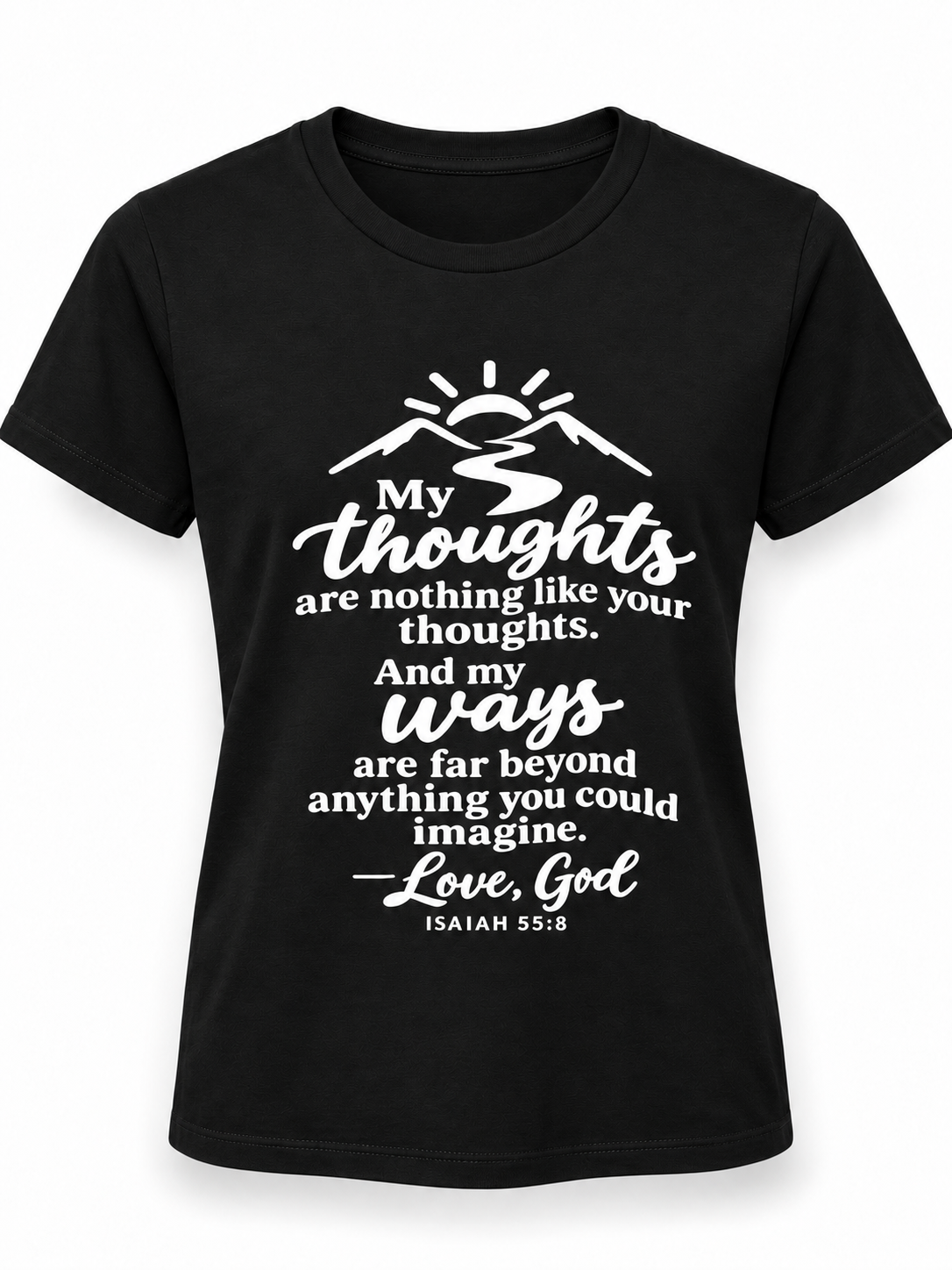 My Thoughts, My Ways — Isaiah 55:8 Christian T-Shirt