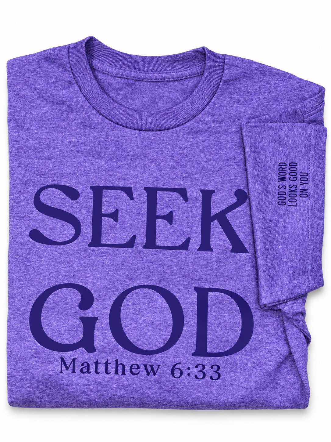 Seek God — Matthew 6:33 Christian T-Shirt