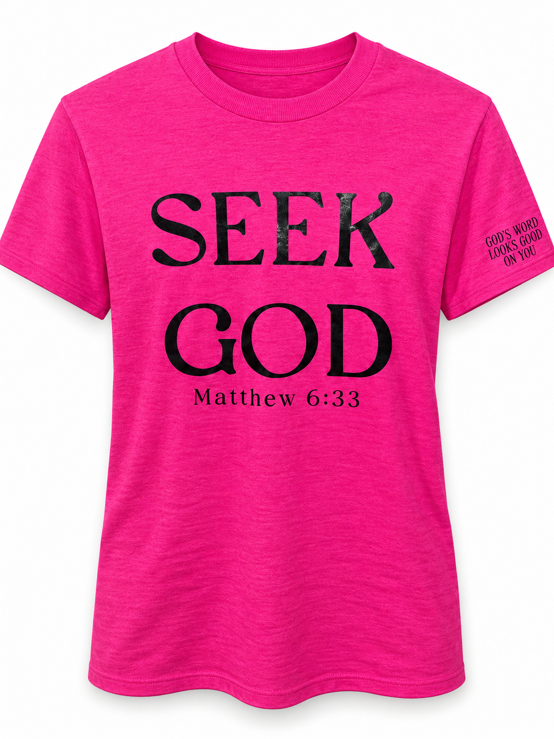 Seek God — Matthew 6:33 Christian T-Shirt