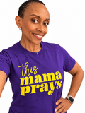 This Mama Prays — Christian Mom T-Shirt