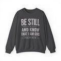 Be Still and Know Psalm 46:10 Sweatshirt