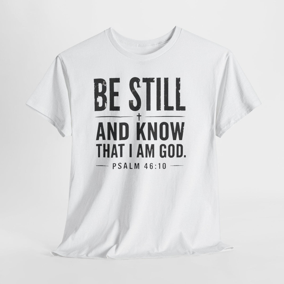 Men's Be Still Psalm 46:10 Christian Bible Verse T-Shirt