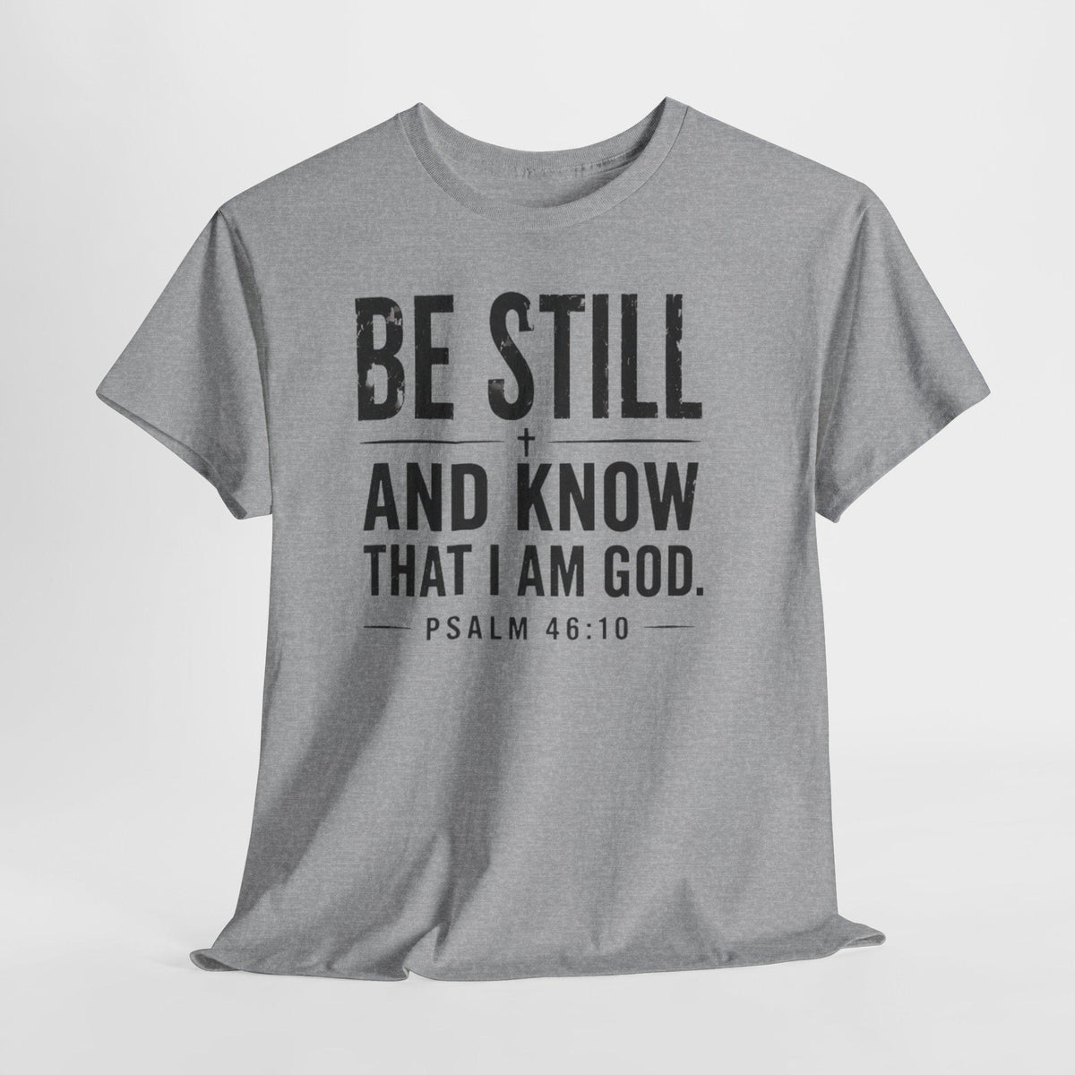 Men's Be Still Psalm 46:10 Christian Bible Verse T-Shirt
