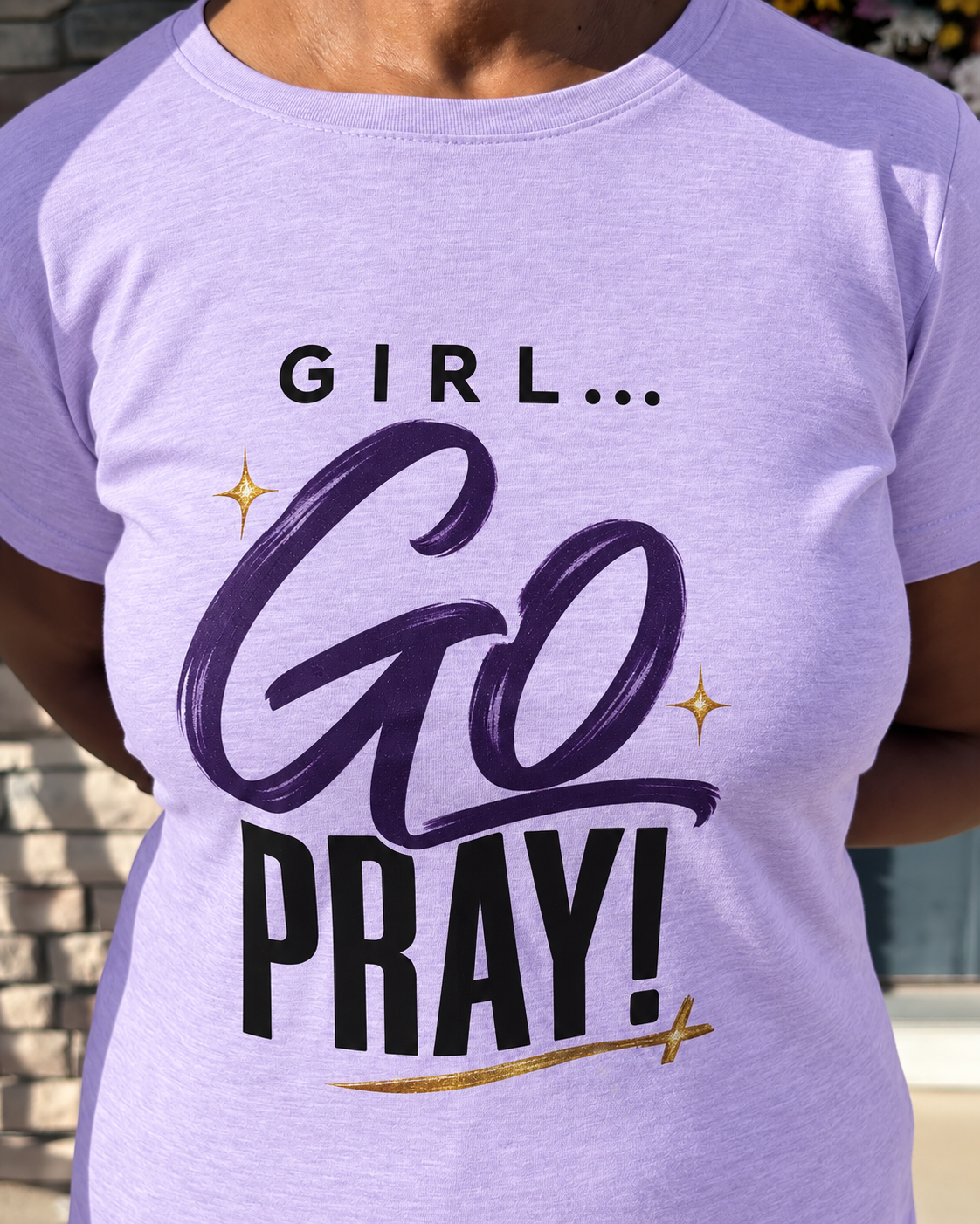 Girl… Go Pray! Christian Faith Graphic Tee.
