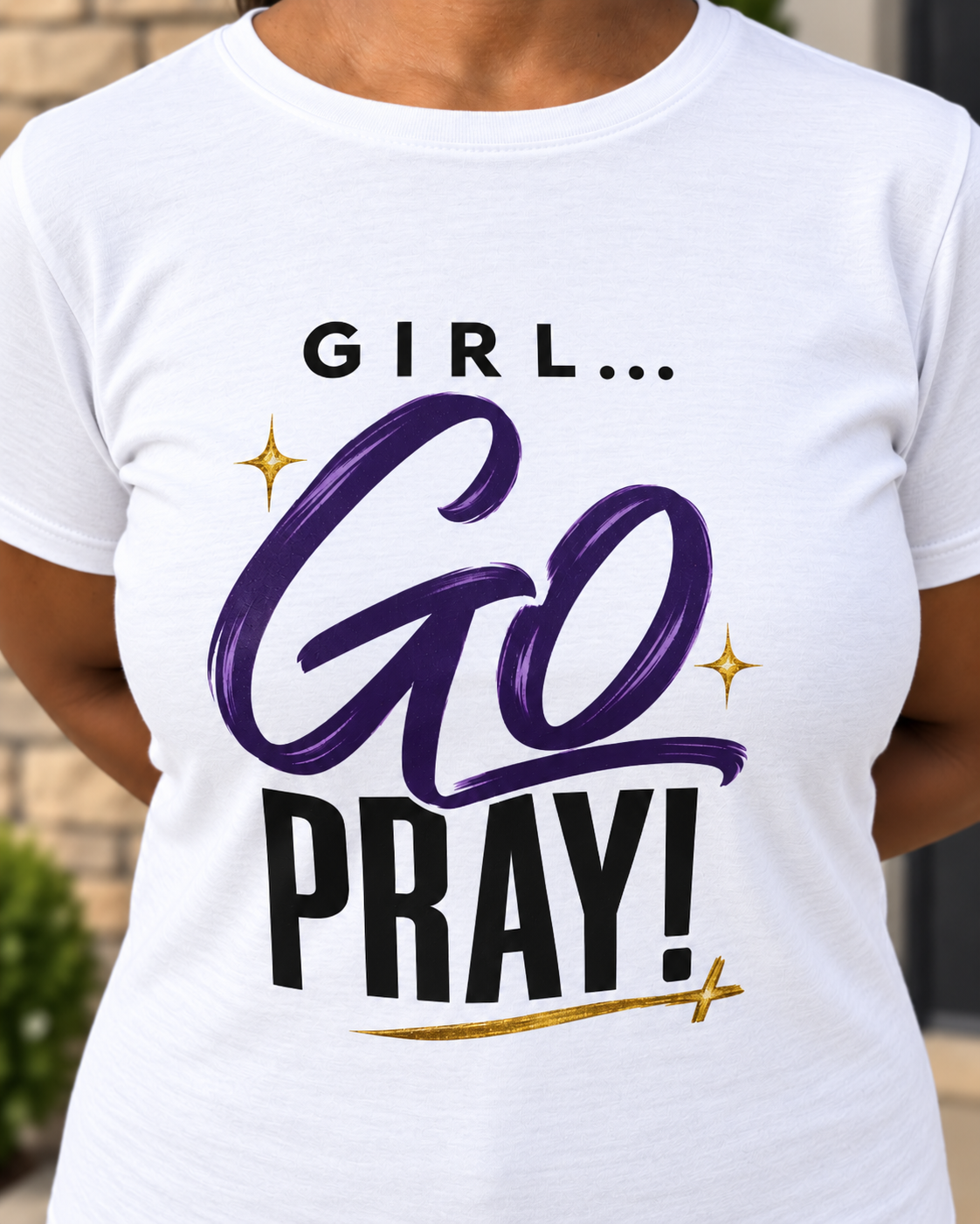 Girl… Go Pray! Christian Faith Graphic Tee.